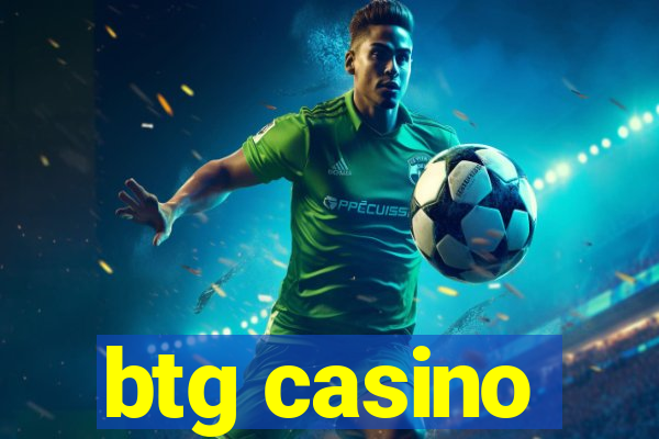 btg casino